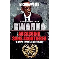Rwanda, assassins sans frontières: Enquête sur le régime Kagame (French Edition) Rwanda, assassins sans frontières: Enquête sur le régime Kagame (French Edition) Paperback Kindle