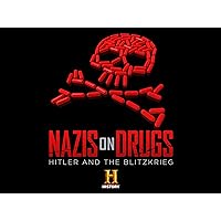 Nazis on Drugs: Hitler and the Blitzkrieg Season 1