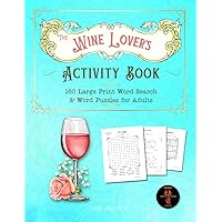 The Wine Lover's Activity Book: 160 Large Print Word Search & Word Puzzles for Adults The Wine Lover's Activity Book: 160 Large Print Word Search & Word Puzzles for Adults Paperback