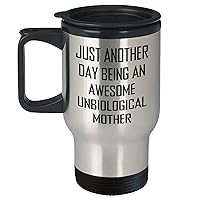 Unbiological Mother Travel Mug | Funny Travel Mugs for Unbiological Mothers | Mother's Day Unique Gifts for Unbiological Mothers | Gifts from Daughter | Gifts for Mom