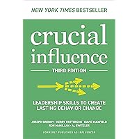 Crucial Influence, Third Edition: Leadership Skills to Create Lasting Behavior Change Crucial Influence, Third Edition: Leadership Skills to Create Lasting Behavior Change Paperback Audible Audiobook Kindle Hardcover Audio CD