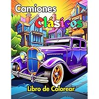 Camiones Clásicos Libro de Colorear: Coches Antiguos Libro de Colorear para Adultos | amantes de los autos |Una colección de 50 autos clásicos para ... para hombres y mujeres) (Spanish Edition)