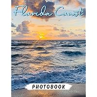 Florida Coast Photography: Beauty Destination for Travelling Book for Decor | With 40+ Illustrations Pages for Anyone to Love Relaxation