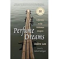 Perfume Dreams: Reflections on the Vietnamese Diaspora Perfume Dreams: Reflections on the Vietnamese Diaspora Kindle Paperback