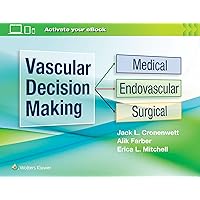 Vascular Decision Making: Medical, Endovascular, Surgical Vascular Decision Making: Medical, Endovascular, Surgical Hardcover