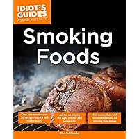 The Complete Idiot's Guide to Smoking Foods The Complete Idiot's Guide to Smoking Foods Paperback