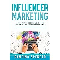 Influencer Marketing: 3-in-1 Guide to Master Social Media Influencers, Viral Content Marketing, Mobile Memes & Reels (Marketing Management) Influencer Marketing: 3-in-1 Guide to Master Social Media Influencers, Viral Content Marketing, Mobile Memes & Reels (Marketing Management) Paperback