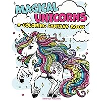 Magical Unicorns: A Coloring Fantasy Book for Kids and Toddlers. Fun Activity for Kids ages 4-8