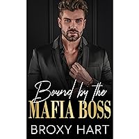 Bound by the Mafia Boss: An Enemies to Lovers Second Chance Romance Bound by the Mafia Boss: An Enemies to Lovers Second Chance Romance Kindle Audible Audiobook Paperback