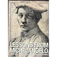 Lessons from Michelangelo: Figure Drawing Based on Techniques of the Master Lessons from Michelangelo: Figure Drawing Based on Techniques of the Master Hardcover