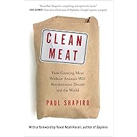 Clean Meat: How Growing Meat Without Animals Will Revolutionize Dinner and the World Clean Meat: How Growing Meat Without Animals Will Revolutionize Dinner and the World Kindle Paperback Audible Audiobook Hardcover