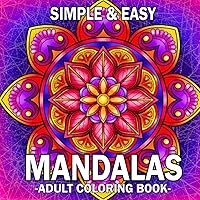 Simple & Easy Mandalas Adult Coloring Book: Large Print Mandala Coloring Book simple and beautiful mandalas Coloring designs.