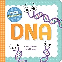 Baby Biochemist: DNA: Discover the Amazing Science Behind Your Body's Molecular Instructions! (Human Body Books, Science Gifts, Medical Books for Kids) (Baby University) Baby Biochemist: DNA: Discover the Amazing Science Behind Your Body's Molecular Instructions! (Human Body Books, Science Gifts, Medical Books for Kids) (Baby University) Board book Kindle