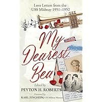 My Dearest Bea: Love Letters from the USS Midway My Dearest Bea: Love Letters from the USS Midway Paperback Kindle