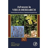 Control of Plant Virus Diseases: Vegetatively-Propagated Crops (Advances in Virus Research Book 91) Control of Plant Virus Diseases: Vegetatively-Propagated Crops (Advances in Virus Research Book 91) Kindle Hardcover