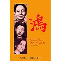 Cisnes Salvajes: Tres Hijas de China (Biografias de Bolsillo) (Spanish Edition) Cisnes Salvajes: Tres Hijas de China (Biografias de Bolsillo) (Spanish Edition) Paperback