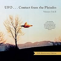 UFO...Contact from the Pleiades (45th Anniversary Edition): Volumes I & II UFO...Contact from the Pleiades (45th Anniversary Edition): Volumes I & II Hardcover Kindle