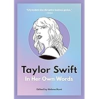 Taylor Swift: In Her Own Words (In Their Own Words) Taylor Swift: In Her Own Words (In Their Own Words) Paperback Kindle