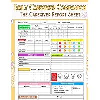 The Caregiver Report Sheet: Professional Daily Log Book for Nursing & Assisted Living Patients, Simplifying Caregiving with Organized Tracking of Vital Health Information
