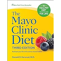 The Mayo Clinic Diet, 3rd edition: Reshape your life with science-based habits The Mayo Clinic Diet, 3rd edition: Reshape your life with science-based habits Hardcover Kindle