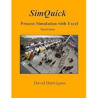 SimQuick: Process Simulation with Excel, 3rd Edition SimQuick: Process Simulation with Excel, 3rd Edition Kindle Paperback