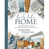 Feels Like Home: Transforming Your Space from Uninspiring to Uniquely Yours Feels Like Home: Transforming Your Space from Uninspiring to Uniquely Yours Hardcover Audible Audiobook Kindle Audio CD
