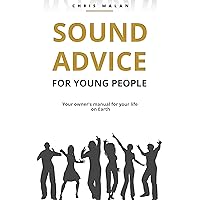 Sound Advice for Young People: Your Guidebook for Life