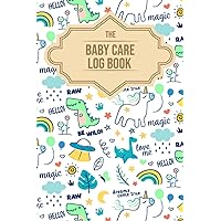 The Baby Care Log Book: New Moms: A Logbook for Breastfeeding, Pump, and Bottle; Sleep, Pee and Poop Tracker; Ideal for Tracking Feeding, Diapers, and Baby Naps