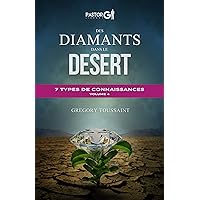 Des Diamants dans le Desert, Volume 4: 7 Types de Connaissances (French Edition) Des Diamants dans le Desert, Volume 4: 7 Types de Connaissances (French Edition) Kindle