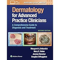 Dermatology for Advanced Practice Clinicians: A Practical Approach to Diagnosis and Management Dermatology for Advanced Practice Clinicians: A Practical Approach to Diagnosis and Management Hardcover Kindle Paperback
