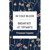 In Cold Blood & Breakfast at Tiffany's In Cold Blood & Breakfast at Tiffany's Kindle Hardcover