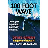 100 FOOT WAVE the Greatest Surfing Story ever told.: DEVIL'S GARDEN the Holy Grail of Big Wave Surfing.