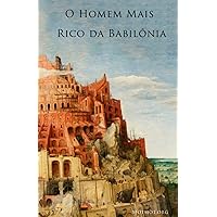 O Homem Mais Rico da Babilônia (Portuguese Edition) O Homem Mais Rico da Babilônia (Portuguese Edition) Paperback Kindle