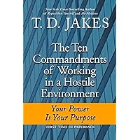 Ten Commandments of Working in a Hostile Environment: Your Power Is Your Purpose Ten Commandments of Working in a Hostile Environment: Your Power Is Your Purpose Paperback Kindle Hardcover Mass Market Paperback