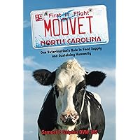 Moo Vet: One Veterinarian’s Role in Food Supply and Sustaining Humanity Moo Vet: One Veterinarian’s Role in Food Supply and Sustaining Humanity Paperback Kindle