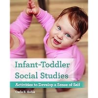 Infant-Toddler Social Studies: Activities to Develop a Sense of Self Infant-Toddler Social Studies: Activities to Develop a Sense of Self Paperback Kindle
