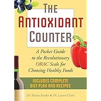 The Antioxidant Counter: A Pocket Guide to the Revolutionary ORAC Scale for Choosing Healthy Foods The Antioxidant Counter: A Pocket Guide to the Revolutionary ORAC Scale for Choosing Healthy Foods Paperback
