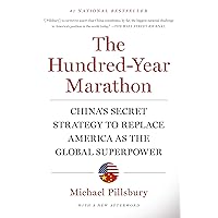 The Hundred-Year Marathon: China's Secret Strategy to Replace America as the Global Superpower The Hundred-Year Marathon: China's Secret Strategy to Replace America as the Global Superpower Paperback Audible Audiobook Kindle Hardcover Audio CD