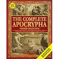 The Complete Apocrypha: The Definitive Collection of All the 18 and More Apocryphal Texts Rejected from the Bible. Unveiling Hidden Narratives beyond the Canon The Complete Apocrypha: The Definitive Collection of All the 18 and More Apocryphal Texts Rejected from the Bible. Unveiling Hidden Narratives beyond the Canon Paperback Kindle