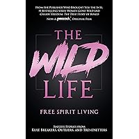 Wild Life: Success Stories From Rule Breakers, Outliers, and Trendsetters