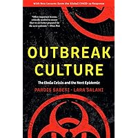 Outbreak Culture: The Ebola Crisis and the Next Epidemic, With a New Preface and Epilogue Outbreak Culture: The Ebola Crisis and the Next Epidemic, With a New Preface and Epilogue Paperback Kindle