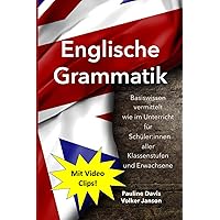 Englische Grammatik: Englische Grammatik im Unterrichtsstil (German Edition)
