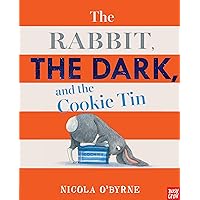 The Rabbit, the Dark, and the Cookie Tin The Rabbit, the Dark, and the Cookie Tin Hardcover Paperback