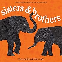 Sisters and Brothers: Sibling Relationships in the Animal World Sisters and Brothers: Sibling Relationships in the Animal World Paperback Hardcover Mass Market Paperback
