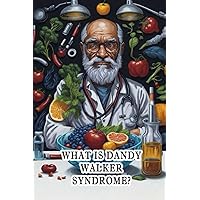What Is Dandy Walker Syndrome?: Explore Dandy Walker syndrome, a congenital brain malformation, its symptoms, and potential treatments. What Is Dandy Walker Syndrome?: Explore Dandy Walker syndrome, a congenital brain malformation, its symptoms, and potential treatments. Paperback