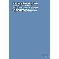 Exclusão digital: Discurso e poder sobre a tecnologia da informação (Portuguese Edition)