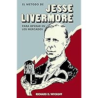 El método de Jesse Livermore para operar en los mercados (Spanish Edition) El método de Jesse Livermore para operar en los mercados (Spanish Edition) Kindle Paperback