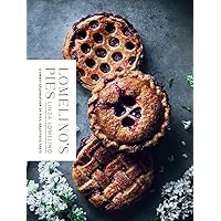 Lomelino's Pies: A Sweet Celebration of Pies, Galettes, and Tarts Lomelino's Pies: A Sweet Celebration of Pies, Galettes, and Tarts Hardcover