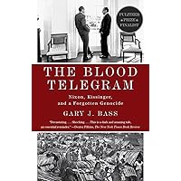 The Blood Telegram: Nixon, Kissinger, and a Forgotten Genocide (Pulitzer Prize Finalist) The Blood Telegram: Nixon, Kissinger, and a Forgotten Genocide (Pulitzer Prize Finalist) Paperback Kindle Hardcover