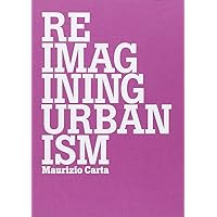 Reimagining Urbanism: Vision, Paradigms, Challenges and Actions for Better Future (BABEL) Reimagining Urbanism: Vision, Paradigms, Challenges and Actions for Better Future (BABEL) Paperback